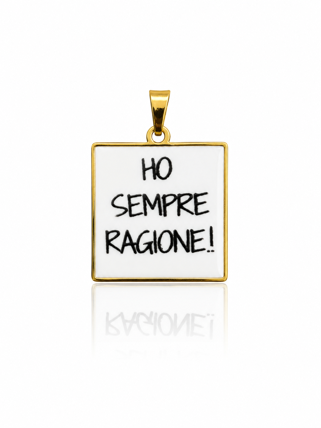 Ciondolo Ho sempre ragione!